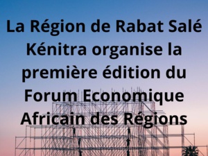 Première édition du Forum Economique Africain des Régions Première édition du Forum Economique Africain des Régions