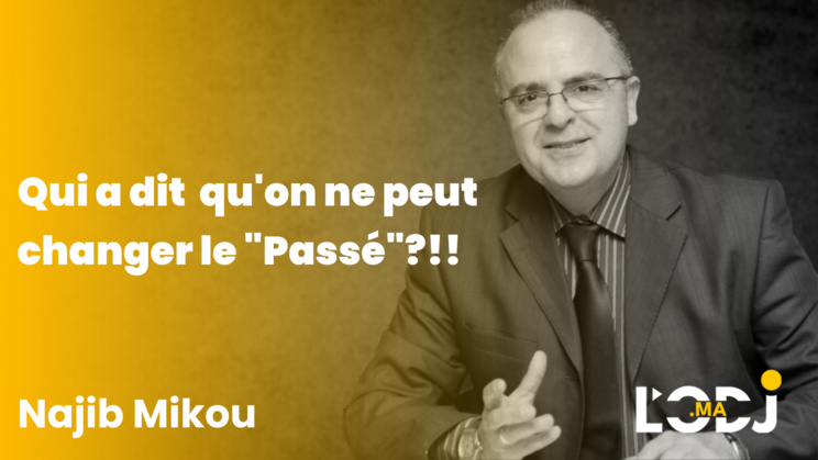 Qui a dit qu'on ne peut changer le "Passé" ?!!