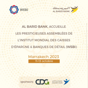 Al Barid Bank accueille les prestigieuses assemblées de l’institut mondial des caisses d’épargne & bank de détail Al Barid Bank accueille les prestigieuses assemblées de l’institut mondial des caisses d’épargne & bank de détail