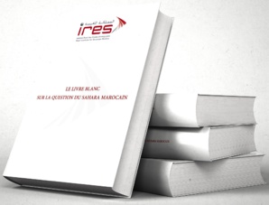 IRES : "Livre blanc sur le Sahara marocain" IRES : "Livre blanc sur le Sahara marocain"