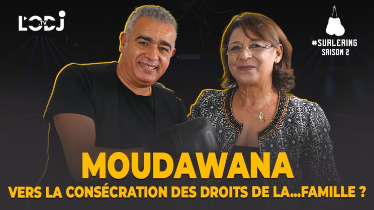 Surlering avec Ouafa Hajji : Moudawana / Vers la consécration des droits de la...famille ? Surlering avec Ouafa Hajji : Moudawana / Vers la consécration des droits de la...famille ?