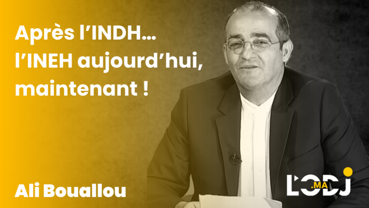 Après l’INDH… l’INEH aujourd’hui, maintenant ! Après l’INDH… l’INEH aujourd’hui, maintenant !