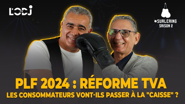Surlering avec Ouadii Madih : PLF 2024/ Réforme TVA/ Les consommateurs vont-ils passer à la "caisse" ? Surlering avec Ouadii Madih : PLF 2024/ Réforme TVA/ Les consommateurs vont-ils passer à la "caisse" ?
