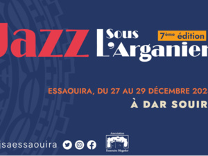 Essaouira: Festival Jazz sous l'arganier, du 27 au 29 décembre Essaouira: Festival Jazz sous l'arganier, du 27 au 29 décembre