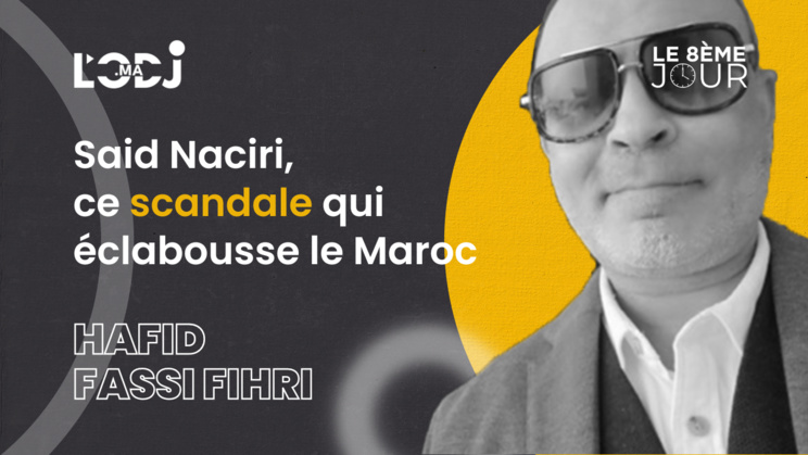 Said Naciri, ce scandale qui éclabousse le Maroc Said Naciri, ce scandale qui éclabousse le Maroc