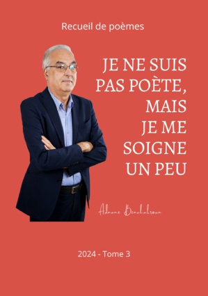 Je ne suis pas poète, mais je me soigne un peu ... Recueil Tome 3 Je ne suis pas poète, mais je me soigne un peu ... Recueil Tome 3