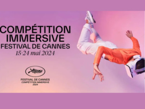 Cannes 2024 accueille une compétition d'œuvres immersives en réalité virtuelle