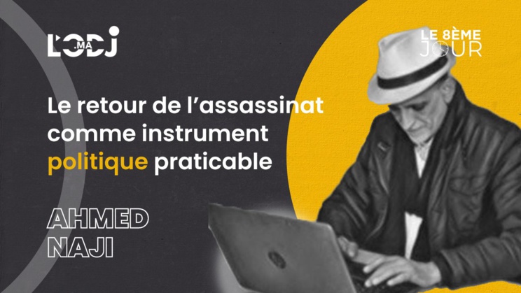 Le retour de l’assassinat comme instrument politique praticable
