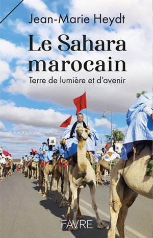 Le Sahara marocain : Terre de lumière et d’avenir Le Sahara marocain : Terre de lumière et d’avenir