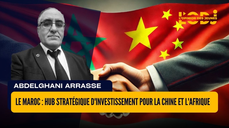 Le Maroc : Hub stratégique d'investissement pour la Chine et l'Afrique Le Maroc : Hub stratégique d'investissement pour la Chine et l'Afrique