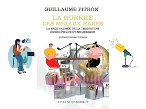 Débat autour de l'ouvrage "La guerre des métaux rares" de Guillaume Pitron Débat autour de l'ouvrage "La guerre des métaux rares" de Guillaume Pitron