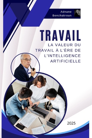 Prochainement parution du livre : La valeur Travail et l'intelligence artificielle Prochainement parution du livre : La valeur Travail et l'intelligence artificielle
