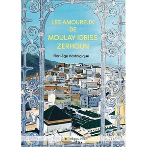 Présentation à Paris de l'ouvrage collectif "Les amoureux de Moulay Idriss Zerhoun" Présentation à Paris de l'ouvrage collectif "Les amoureux de Moulay Idriss Zerhoun"