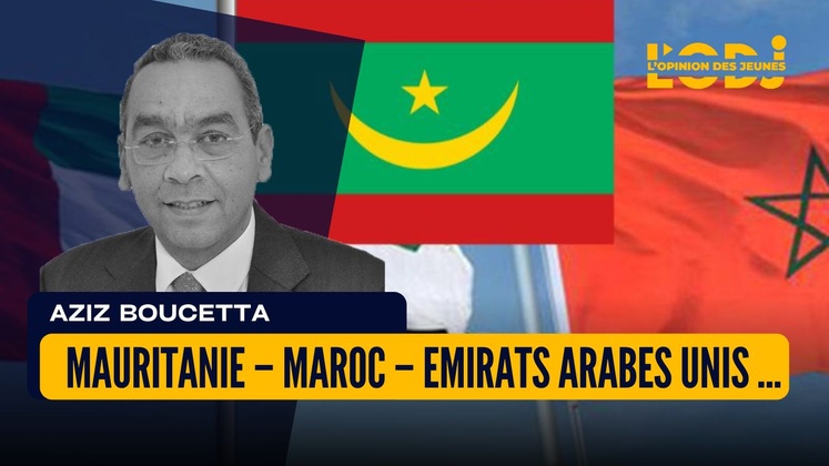 Mauritanie – Maroc – Emirats Arabes Unis, le mystère entretenu… Mauritanie – Maroc – Emirats Arabes Unis, le mystère entretenu…