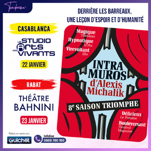 Quand Alexis Michalik brise les murs : « Intra-Muros » au Maroc Quand Alexis Michalik brise les murs : « Intra-Muros » au Maroc