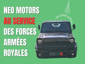 NEO Motors au service des Forces Armées Royales NEO Motors au service des Forces Armées Royales