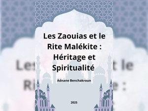 Livre : Les Zaouias et le Rite Malékite : Héritage et Spiritualité Livre : Les Zaouias et le Rite Malékite : Héritage et Spiritualité