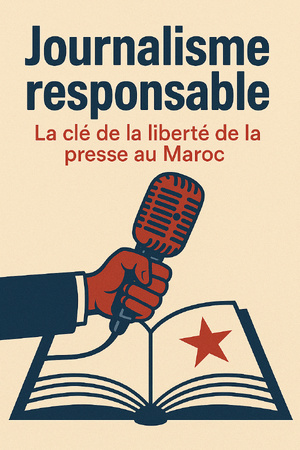 Livre : Journalisme responsable : La clé de la liberté de la presse au Maroc Livre : Journalisme responsable : La clé de la liberté de la presse au Maroc
