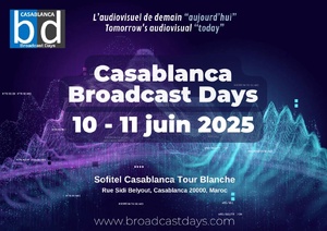 Casablanca Broadcast Days : Le rendez-vous audiovisuel africain à ne pas manquer ! Casablanca Broadcast Days : Le rendez-vous audiovisuel africain à ne pas manquer !