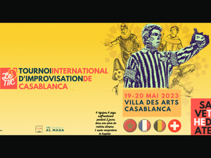 Tournoi International d’Improvisation de Casablanca : l’impro en compétition Tournoi International d’Improvisation de Casablanca : l’impro en compétition