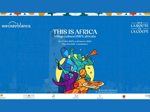 “This is Africa”: l’Afrique fait village au cœur de Casa “This is Africa”: l’Afrique fait village au cœur de Casa