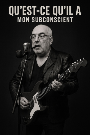 Qu’est-ce qu’il a, mon subconscient ? Qu’est-ce qu’il a, mon subconscient ?