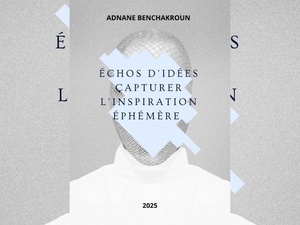 Parution du livre : Échos d'Idées & Capturer l'Inspiration Éphémère