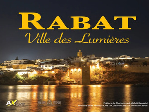 "Rabat. Ville des lumières" : un livre qui éclaire l’histoire et l’âme de la capitale "Rabat. Ville des lumières" : un livre qui éclaire l’histoire et l’âme de la capitale