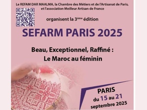Le SEFARM Paris 2025 : une vitrine internationale pour l’artisanat féminin marocain