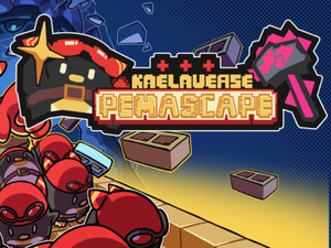 Kaelaverse: Pemascape pops Kaelaverse: Pemascape pops