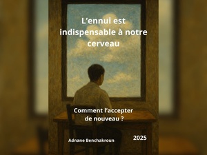 Parution du livre : L’ennui est indispensable à votre cerveau & comment l’accepter de nouveau Parution du livre : L’ennui est indispensable à votre cerveau & comment l’accepter de nouveau