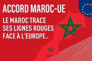 Accord Maroc-UE : Le Maroc trace ses lignes rouges face à l’Europe.. Accord Maroc-UE : Le Maroc trace ses lignes rouges face à l’Europe..