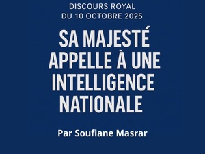 Discours Royal du 10 Octobre 2025 : Vers une Gouvernance Intelligente