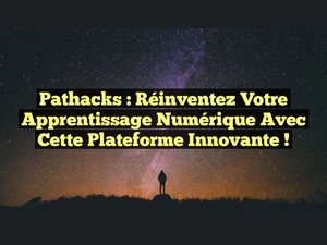 Pathacks.com : le pari marocain pour former un million de talents du numérique d’ici 2036 Pathacks.com : le pari marocain pour former un million de talents du numérique d’ici 2036
