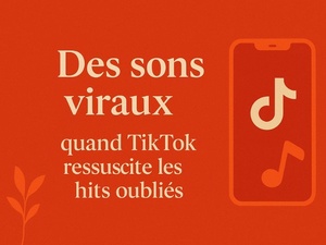 Des sons d’hier devenus viraux : quand TikTok ressuscite les hits oubliés Des sons d’hier devenus viraux : quand TikTok ressuscite les hits oubliés