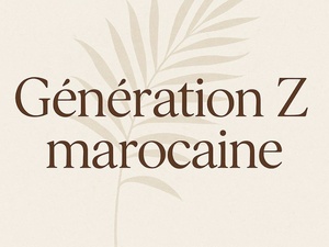 Génération Z marocaine : être écoutée, oui mais vigilante face à la manipulation, l’instrumentalisation et la fausse information des réseaux sociaux