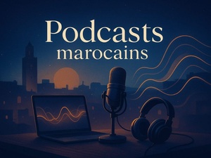 Podcasts musicaux marocains : comment les créateurs de sons construisent leur univers sonore en 2025 Podcasts musicaux marocains : comment les créateurs de sons construisent leur univers sonore en 2025