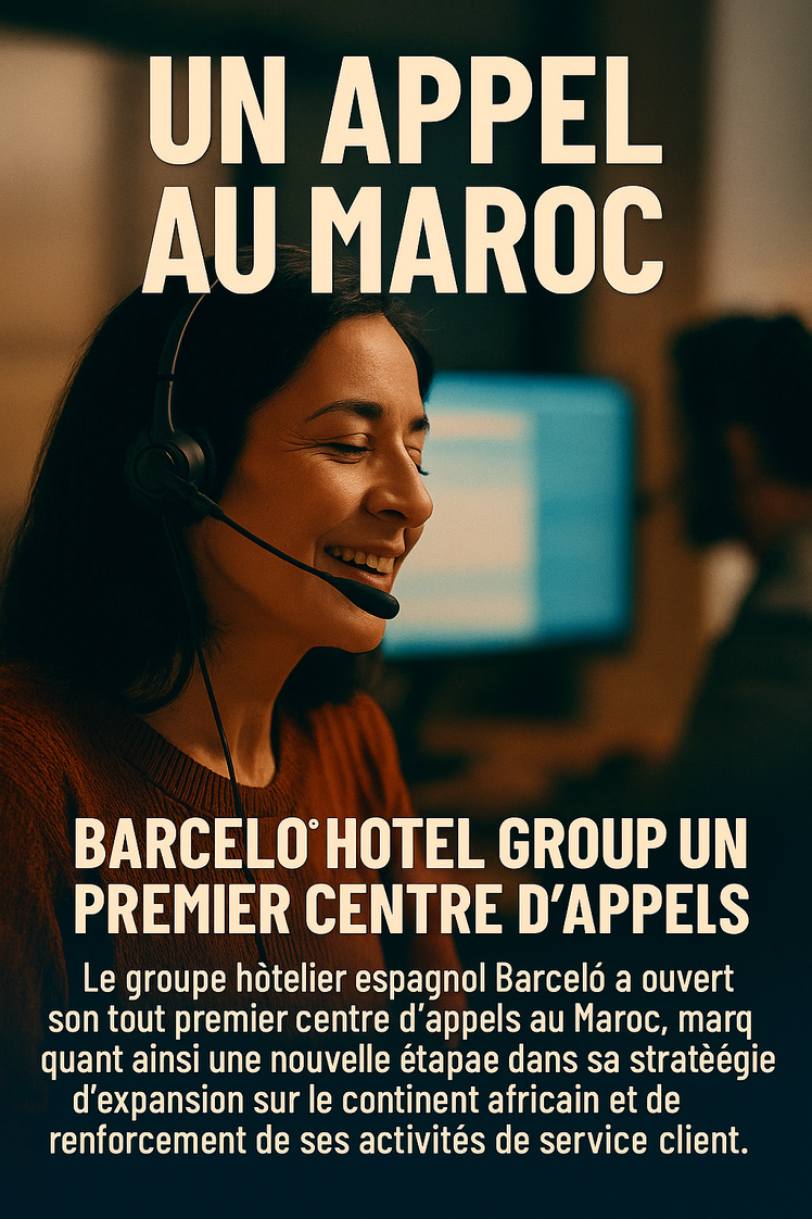 Barceló Hotel Group inaugure son premier centre d'appels au Maroc. Barceló Hotel Group inaugure son premier centre d'appels au Maroc.