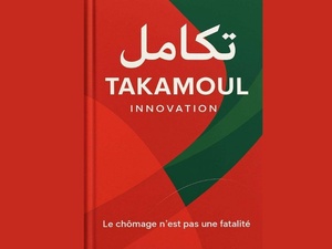 Parution du livre : "TAKAMOUL" Innovation et inclusion économique Parution du livre : "TAKAMOUL" Innovation et inclusion économique