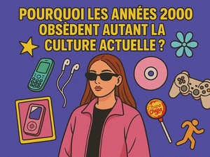 Pourquoi les années 2000 obsèdent autant la culture actuelle