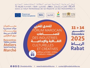 Forum marocain des industries culturelles et créatives : un tournant pour le secteur au Maroc Forum marocain des industries culturelles et créatives : un tournant pour le secteur au Maroc