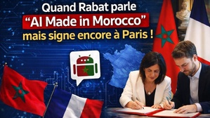 Quand Rabat parle “AI Made in Morocco” mais signe encore à Paris ! Quand Rabat parle “AI Made in Morocco” mais signe encore à Paris !