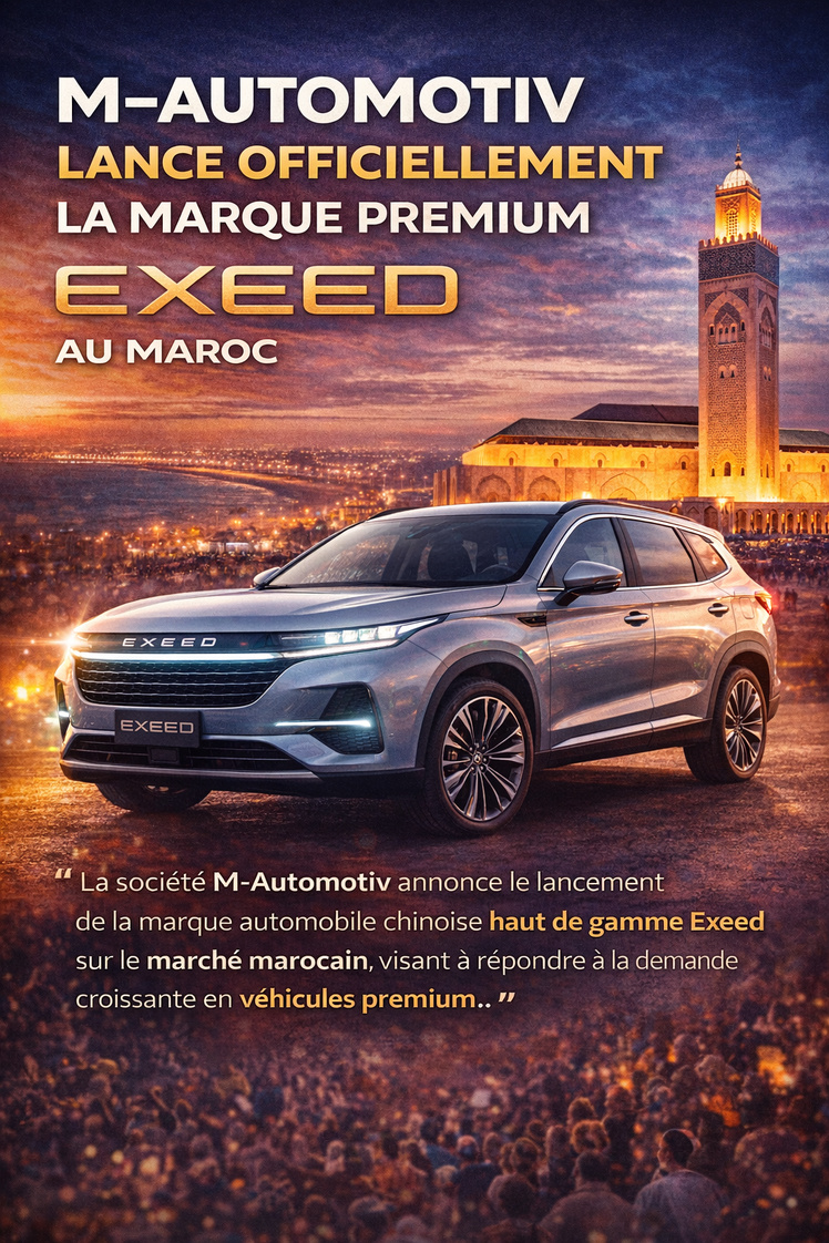 M-Automotiv lance officiellement la marque premium Exeed au Maroc. M-Automotiv lance officiellement la marque premium Exeed au Maroc.