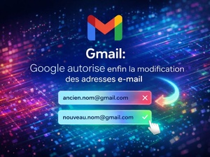 Gmail : Google autorise enfin la modification des adresses e-mail Gmail : Google autorise enfin la modification des adresses e-mail