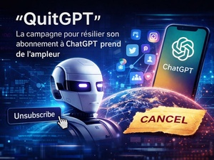 « QuitGPT » : la campagne mondiale qui incite à résilier son abonnement à ChatGPT prend de l’ampleur « QuitGPT » : la campagne mondiale qui incite à résilier son abonnement à ChatGPT prend de l’ampleur