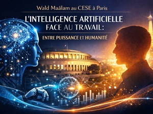 Wald Maâlam au CESE à Paris : l’intelligence artificielle face au travail, entre puissance et humanité