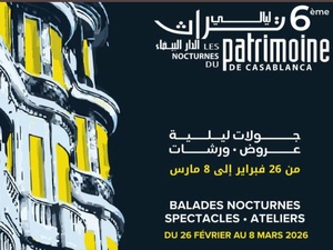 Patrimoine et jeunes créateurs: dix jours d’explorations nocturnes à Casablanca Patrimoine et jeunes créateurs: dix jours d’explorations nocturnes à Casablanca