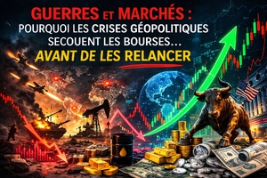Guerres et marchés : pourquoi les crises géopolitiques secouent les bourses… avant de les relancer Guerres et marchés : pourquoi les crises géopolitiques secouent les bourses… avant de les relancer