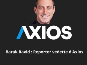 Barak Ravid, l’homme des coulisses : comment le portail Axios s’est imposé au cœur de la guerre USA-Iran de mars 2026