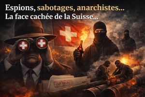 Espions, sabotages, anarchistes.. La face cachée de la Suisse..
